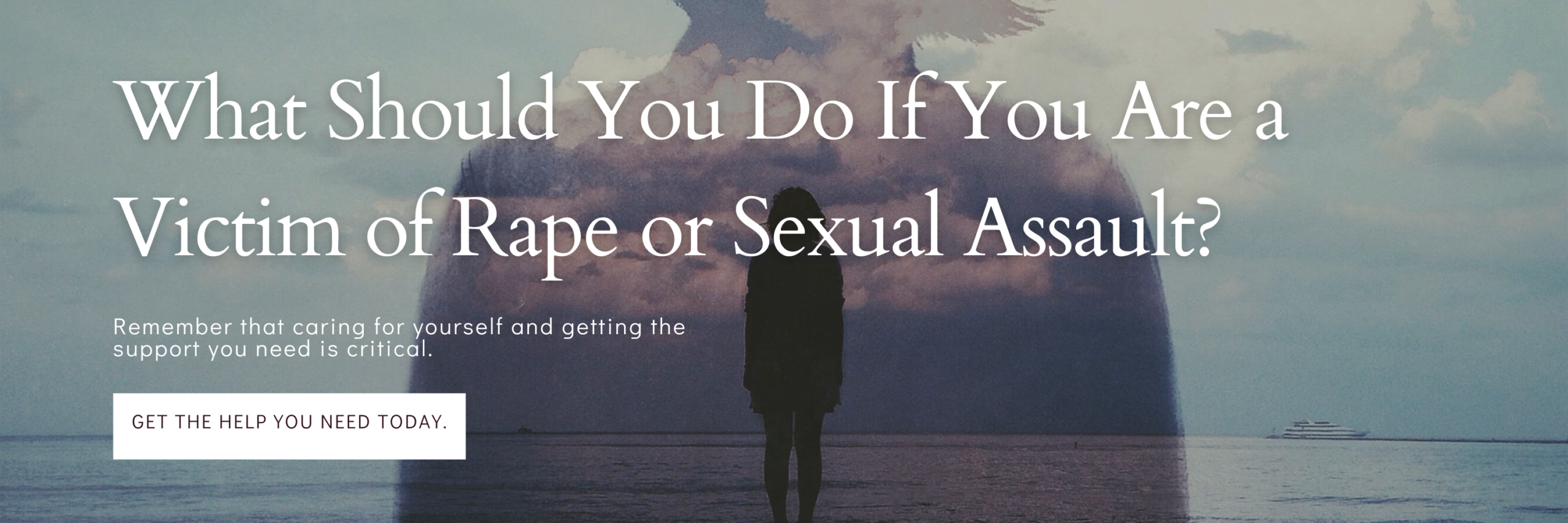 What Should You Do If You Are a Victim of Rape or Sexual Assault?